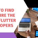 How to Find and Hire the Best Flutter Developers